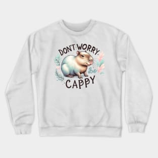 Don't Worry Be Cappy Gleeful Capybara Crewneck Sweatshirt